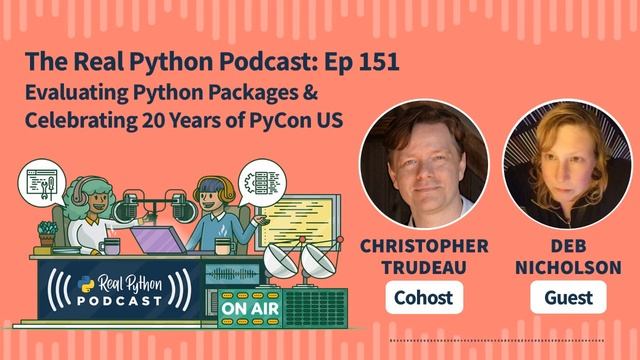Evaluating Python Packages & Celebrating 20 Years of PyCon US | Real Python Podcast #151 смотреть онлайн