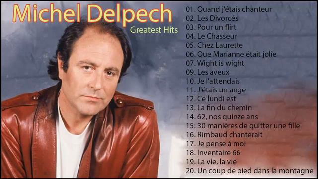 Best of Michel Delpech - Michel Delpech Album Complet смотреть онлайн