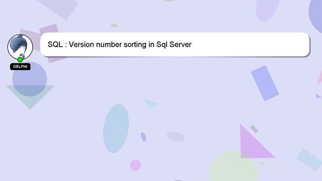 SQL : Version number sorting in Sql Server смотреть онлайн