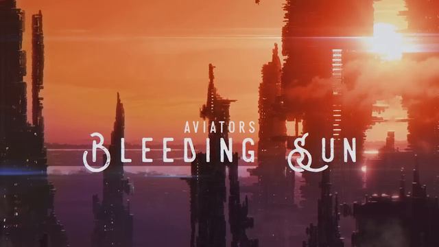 Aviators - Bleeding Sun (Synth Rock)