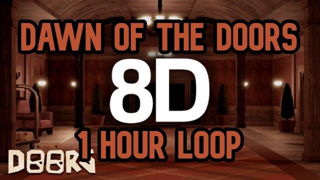 Dawn Of The Doors 1 Hour Loop (8D Audio) | Roblox Doors смотреть онлайн