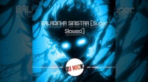 Baladinha Sinistra + [SUPER SLOWED] BRAZILIAN PHONK (Бразильский фонк)