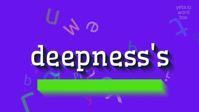 HOW TO PRONOUNCE DEEPNESS'S? смотреть онлайн