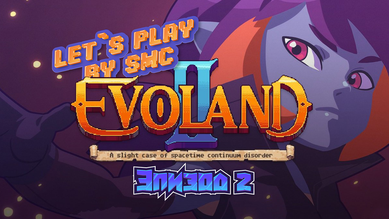 Evoland 2 - Эпизод 2 - Прохождение от SMC смотреть онлайн