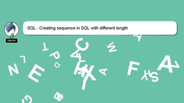 SQL : Creating sequence in SQL with different length смотреть онлайн