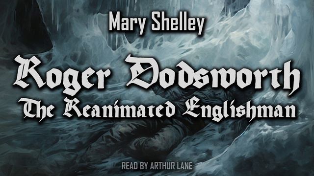Roger Dodsworth: The Reanimated Englishman by Mary Shelley | Audiobook смотреть онлайн