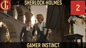 ПРОХОЖДЕНИЕ SHERLOCK HOLMES CHAPTER 1 - ЧАСТЬ 2