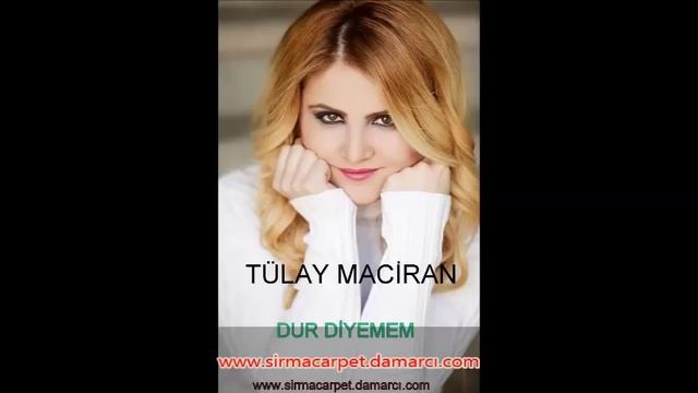 tülay maciran dur diyemem смотреть онлайн