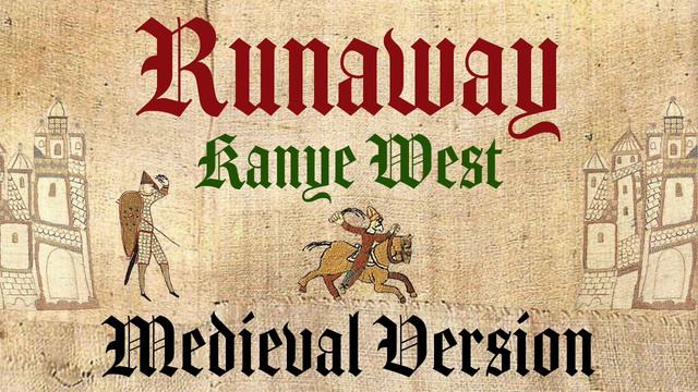 Runaway but it's MEDIEVAL | KANYE WEST | Medieval Bardcore Version смотреть онлайн