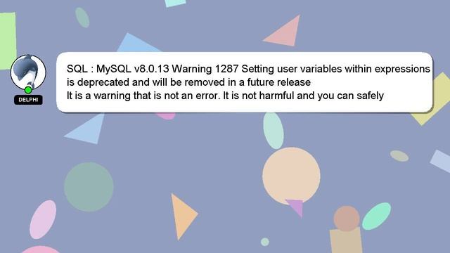 SQL : MySQL v8.0.13 Warning 1287 Setting user variables within expressions is deprecated and will b смотреть онлайн