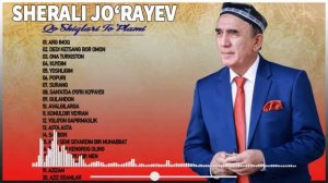 Sherali Jo‘rayev Barcha qo'shiqlari to'plami - Шерали Жураев Барча кушиклари туплами