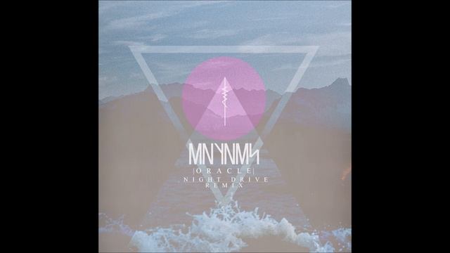 MNYNMS - ORACLE (NIGHT DRIVE REMIX) смотреть онлайн