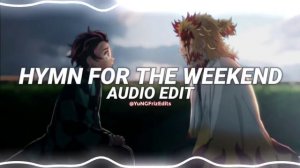 hymn for the weekend - coldplay [edit audio]