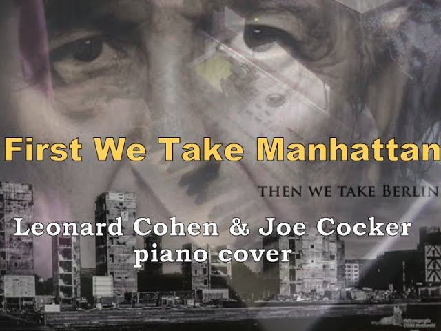 First We Take Manhattan [Leonard Cohen & Joe Cocker piano cover] смотреть онлайн