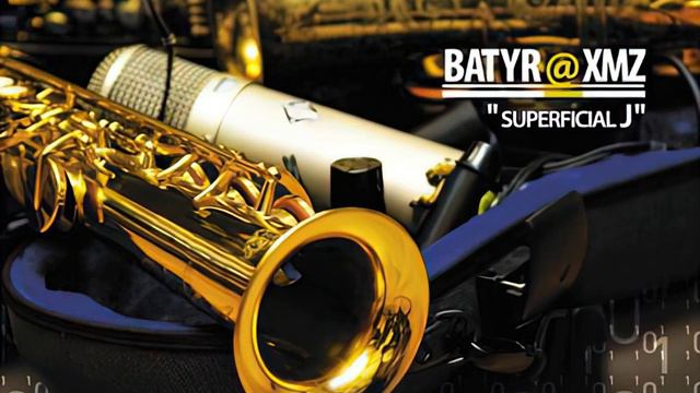 Батыр & XMZ (Batyr@XMZ) [2007] - Superficial J | Acid Jazz, эйсид-джаз, инструментальная музыка