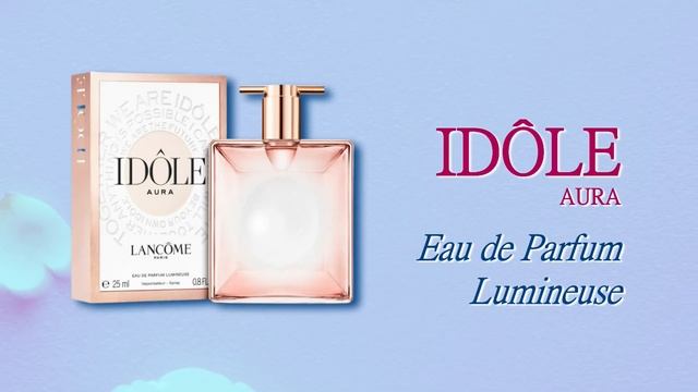 Три аромата Lancôme Idôle / Le Parfum / L'Intense / Aura