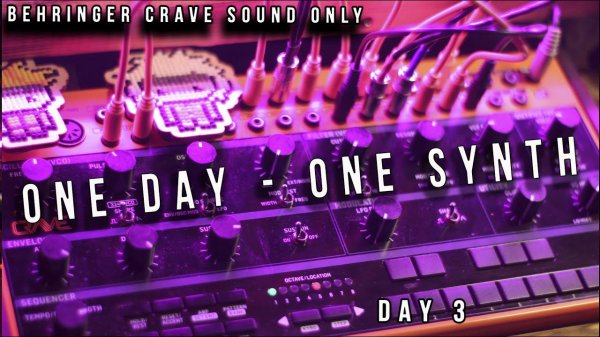One Day One Synth - Day 3 (Behringer Crave Only)