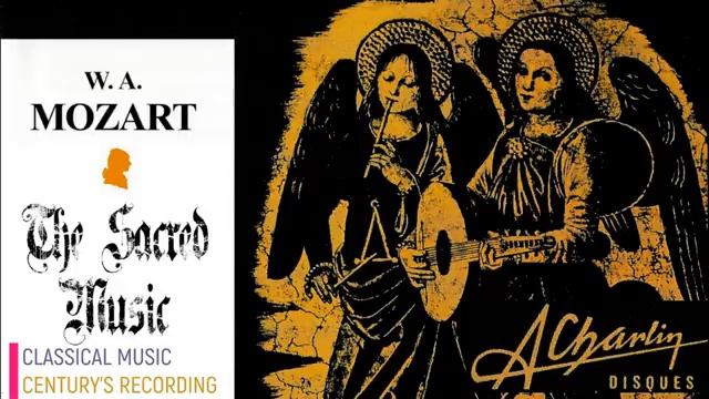 Mozart - Sacred Music _ Mass, Oratorio, Vesperea Presentation (Century’s Record. _ André Charlin)