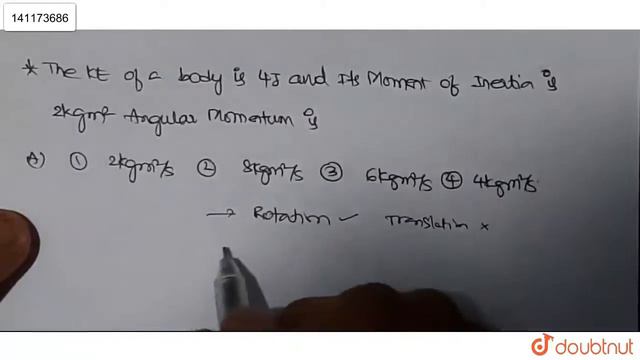 The kinetic energy of a body ia 4 joule and its moment of inertia is 2 kg m^(2). Angular momentu... смотреть онлайн