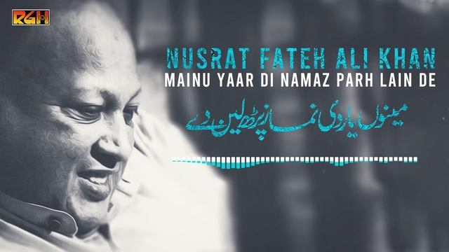 Mainu Yaar Di Namaz Parh Lain De | Ustad Nusrat Fateh Ali Khan | RGH | HD Video смотреть онлайн