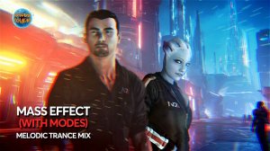 Melodic trance & synthwave MIX  | Mass Effect-3  (МОДЫ и вырезанный контент)