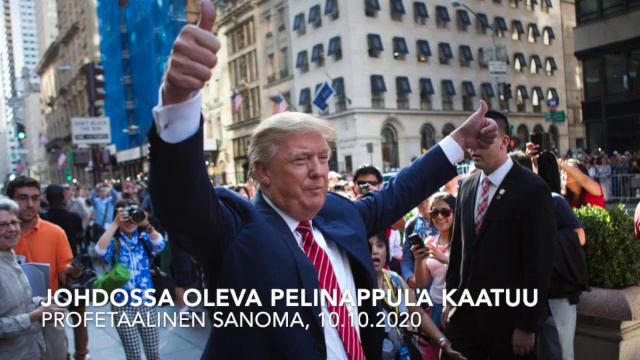 JOHDOSSA OLEVA PELINAPPULA KAATUU - DONALD TRUMP, profetaalinen sanoma 10.10.2020 смотреть онлайн