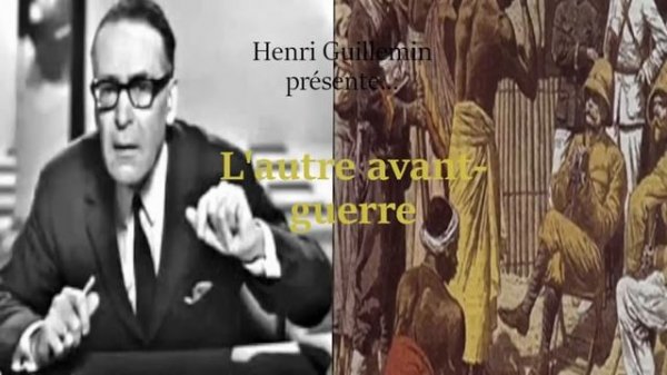Henri Guillemin - L'autre avant-guerre (1871-1914) - Intégral