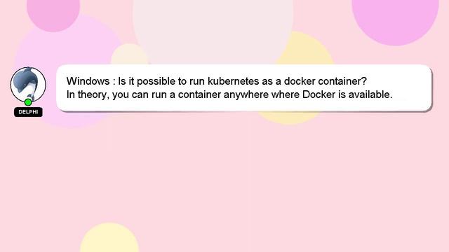 Windows : Is it possible to run kubernetes as a docker container? смотреть онлайн