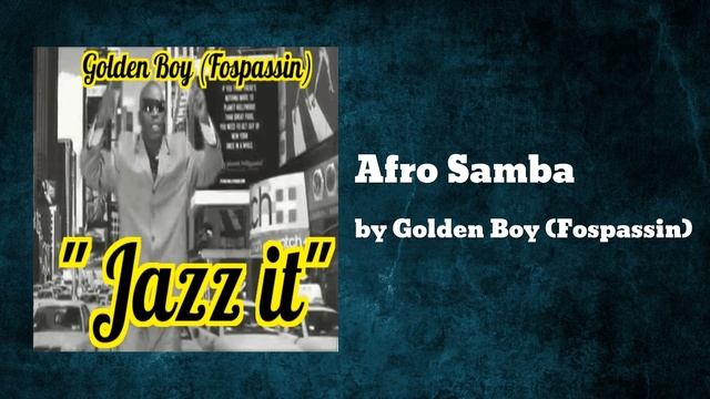 Golden Boy (Fospassin) - Afro Samba (AUDIO) смотреть онлайн