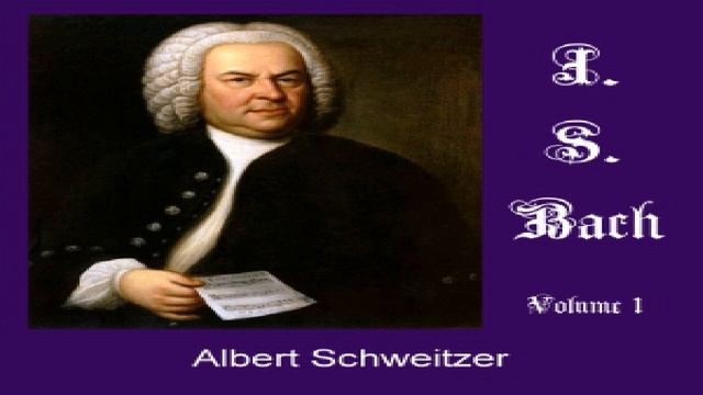 J.S. Bach, Volume 1 | Albert Schweitzer | *Non-fiction, Biography & Autobiography, Music | 1/8 смотреть онлайн