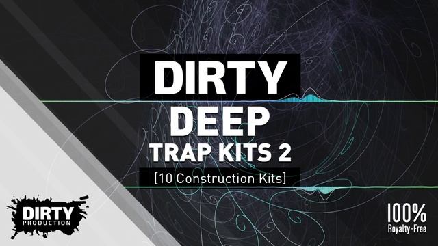 Dirty Deep Trap Kits 2 [10 Construction Kits / Beats + MIDI, Sylenth1, Serum, Zebra Presets] смотреть онлайн