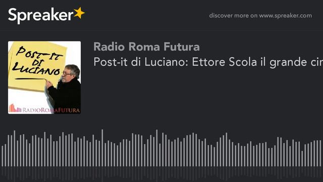 Post-it di Luciano: Ettore Scola il grande cinema e l'impegno (part 4 di 7) смотреть онлайн