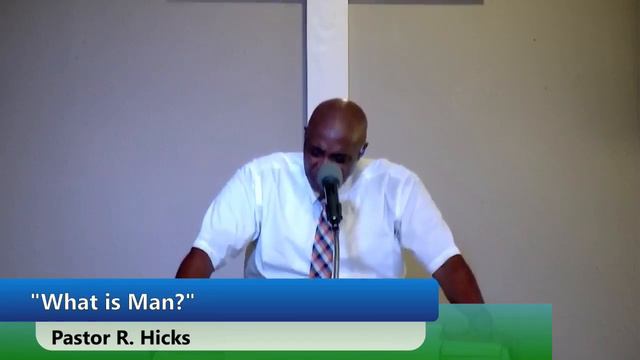 "What is Man?" Wednesday Evening Pastor R. Hicks смотреть онлайн