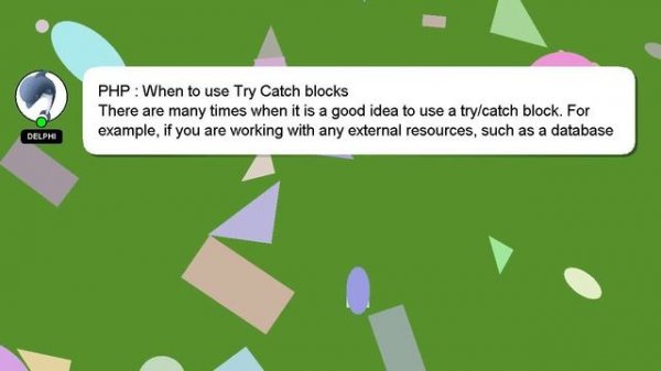 PHP : When to use Try Catch blocks