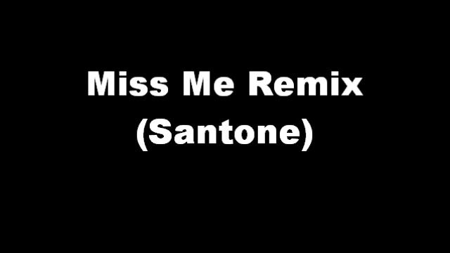 Miss Me Remix - Santone смотреть онлайн