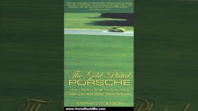 Home Book Review: The Gold-Plated Porsche: How I Sank a Small Fortune into a Used Car, and Other .. смотреть онлайн