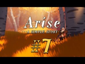 Arise: A Simple Story #7 (ПРАХ) прохождение