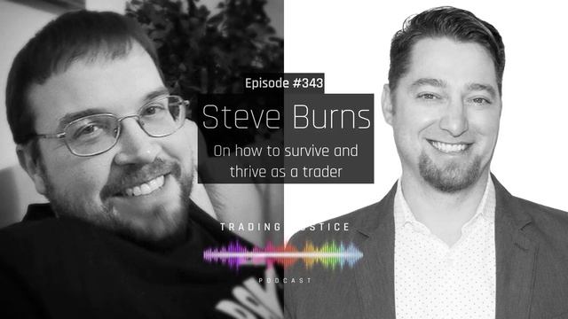 Trading Justice Interviews: Steve Burns on how to survive and thrive as a trader смотреть онлайн