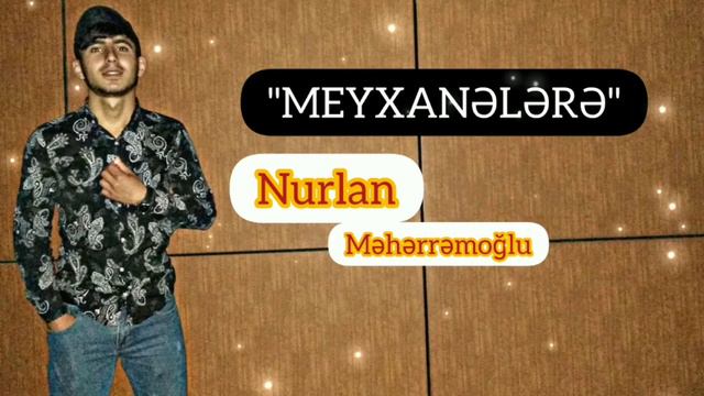 Nurlan Məhərrəmoğlu - Meyxanələrə смотреть онлайн