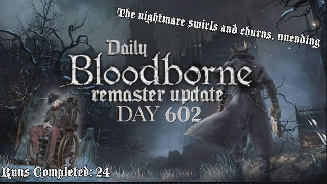 Daily Bloodborne Remaster Update: Day 602 смотреть онлайн