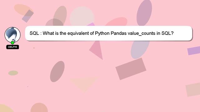 SQL : What is the equivalent of Python Pandas value_counts in SQL? смотреть онлайн