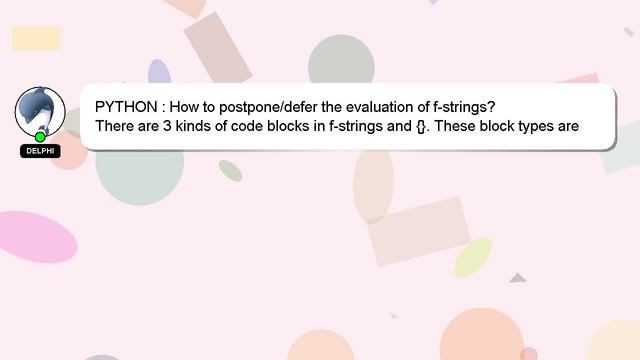 PYTHON : How to postpone/defer the evaluation of f-strings? смотреть онлайн