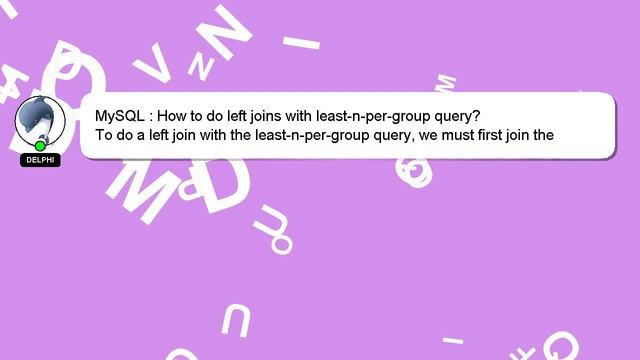 MySQL : How to do left joins with least-n-per-group query? смотреть онлайн
