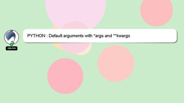 PYTHON : Default arguments with *args and **kwargs смотреть онлайн