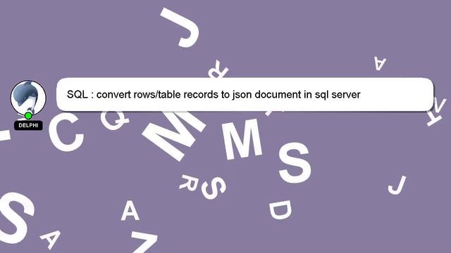 SQL : convert rows/table records to json document in sql server смотреть онлайн