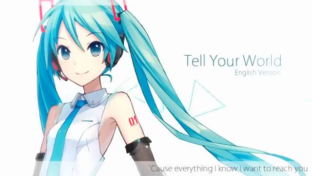 【Hatsune Miku V4 English】Tell Your World 【Cover】 смотреть онлайн