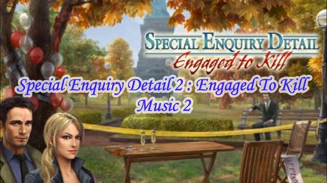 Special Enquiry Detail 2 : Engaged To Kill // Music 2 смотреть онлайн