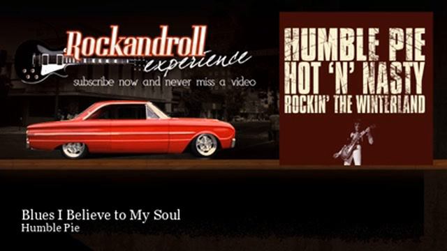 Humble Pie - Blues I Believe to My Soul - Rock N Roll Experience смотреть онлайн