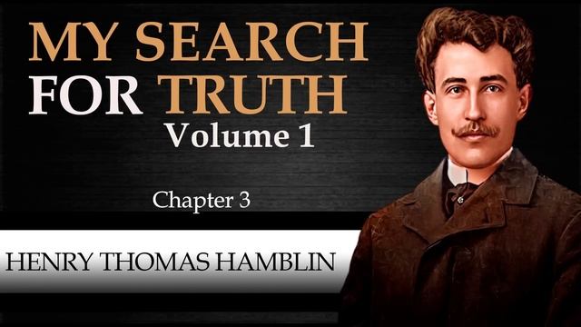 MY SEARCH FOR TRUTH | VOLUME 1 | HENRY THOMAS HAMBLIN [ Complete Audiobook ] смотреть онлайн