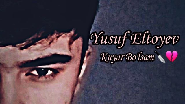 Yusuf Eltoyev Kuyar Bo'lsam??